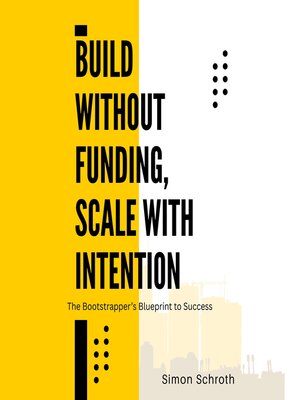 cover image of Build Without Funding, Scale with Intention
